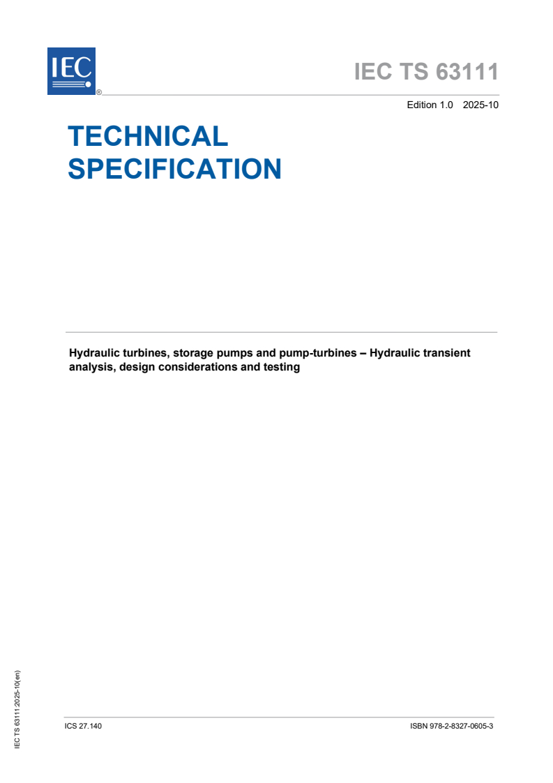 IEC TS 63111:2025 - Hydraulic turbines, storage pumps and pump-turbines – Hydraulic transient analysis, design considerations and testing
Released:10. 10. 2025
Isbn:9782832706053