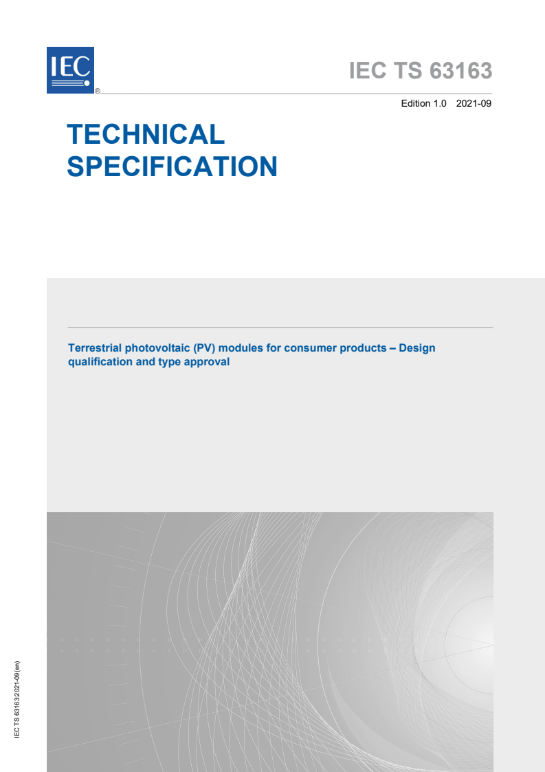 IEC TS 63163:2021 IEC TS 63163:2021 - Terrestrial photovoltaic (PV) modules for consumer products - Design qualification and type approval
Released:9/14/2021 - Page 1 preview
