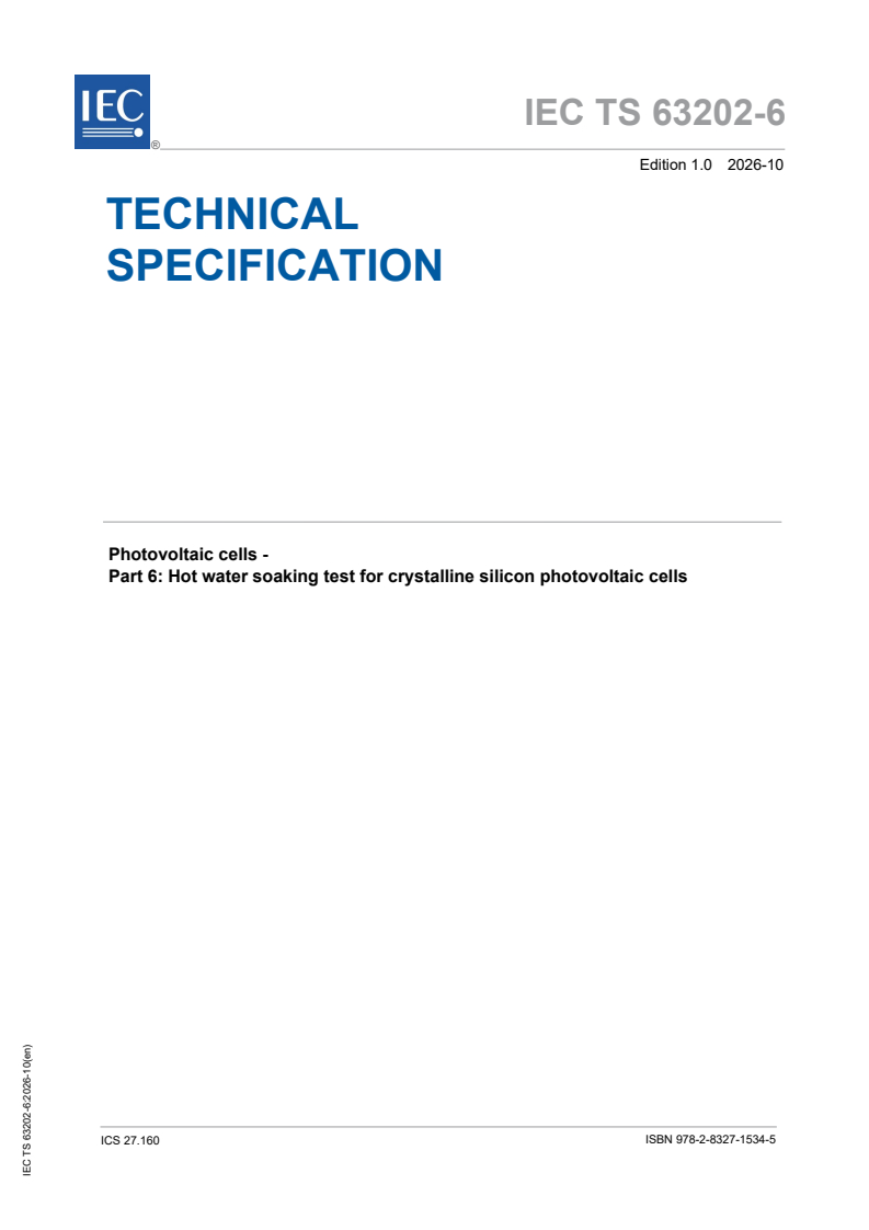 IEC TS 63202-6:2026 IEC TS 63202-6:2026 - Photovoltaic cells - Part 6: Hot water soaking test for crystalline silicon photovoltaic cells - Page 1 preview