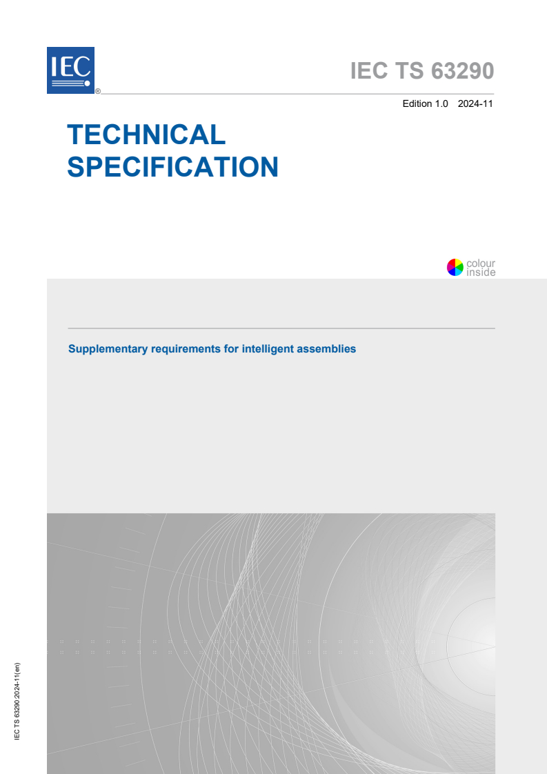 IEC TS 63290:2024 IEC TS 63290:2024 - Supplementary requirements for intelligent assemblies
Released:11/28/2024 - Page 1 preview