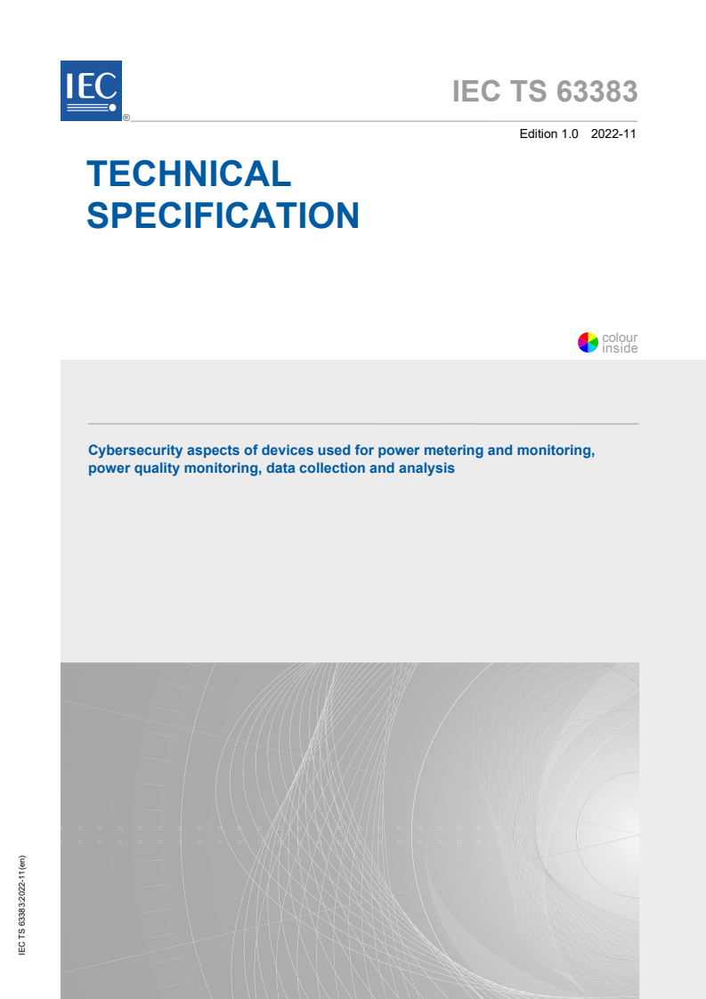 IEC TS 63383:2022 IEC TS 63383:2022 - Cybersecurity aspects of devices used for power metering and monitoring, power quality monitoring, data collection and analysis
Released:11/23/2022 - Page 1 preview