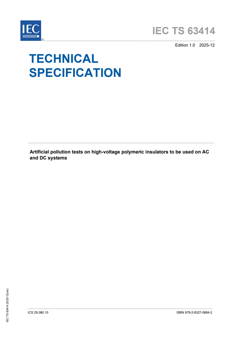 IEC TS 63414:2025 - Artificial pollution tests on high-voltage polymeric insulators to be used on AC and DC systems
Released:16. 12. 2025
Isbn:9782832708842