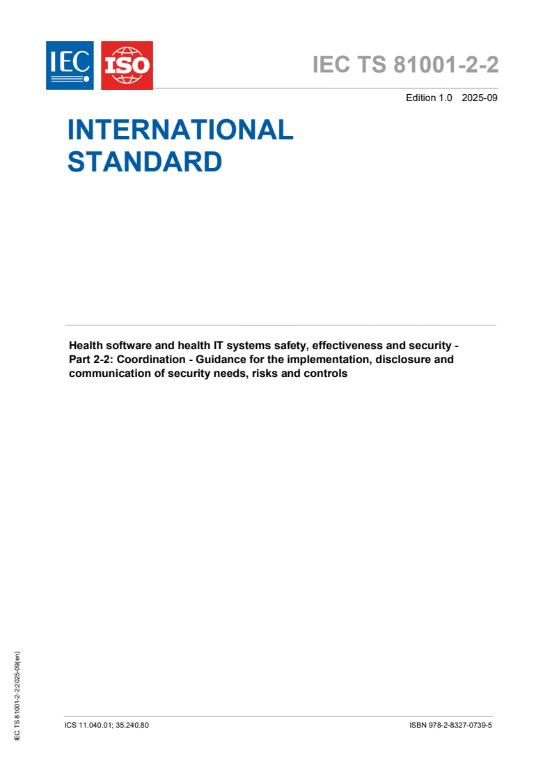 IEC TS 81001-2-2:2025 IEC TS 81001-2-2:2025 - Health software and health IT systems safety, effectiveness and security - Part 2-2: Coordination - Guidance for the implementation, disclosure and communication of security needs, risks and controls - Page 1 preview