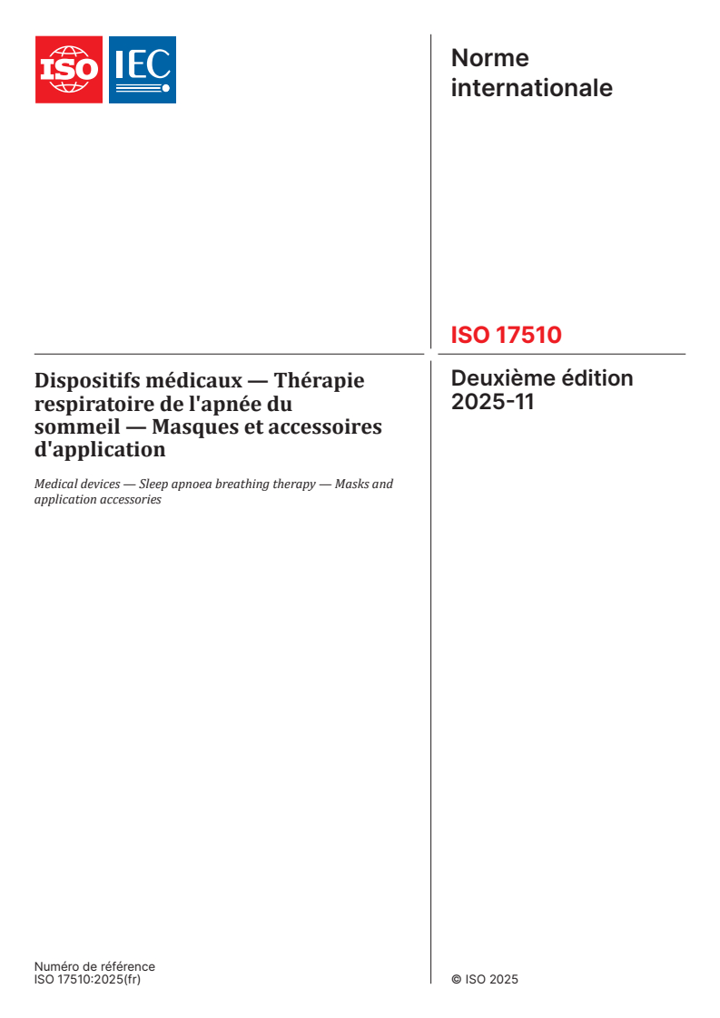 ISO 17510:2025 ISO 17510:2025 - Dispositifs médicaux - Thérapie respiratoire de l'apnée du sommeil - Masques et accessoires d'application
Released:26. 11. 2025