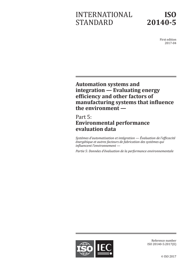 ISO 20140-5:2017 ISO 20140-5:2017 - Automation systems and integration - Evaluating energy efficiency and other factors of manufacturing systems that influence the environment - Part 5: Environmental performance evaluation data
Released:4/19/2017 - Page 1 preview