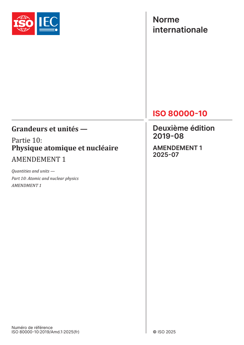 ISO 80000-10:2019/AMD1:2025 - Amendement 1 - Grandeurs et unités - Partie 10: Physique atomique et nucléaire
Released:24. 07. 2025