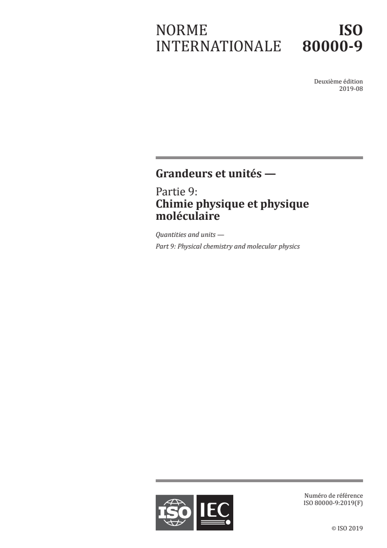 ISO 80000-9:2019 ISO 80000-9:2019 - Grandeurs et unités - Partie 9: Chimie physique et physique moléculaire
Released:8/26/2019 - Page 1 preview