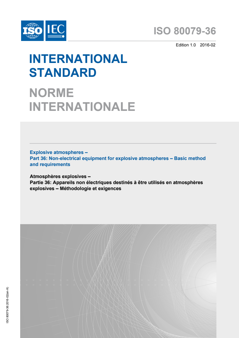 ISO 80079-36:2016 ISO 80079-36:2016 - Explosive atmospheres - Part 36: Non-electrical equipment for explosive atmospheres - Basic method and requirements
Released:2/26/2016 - Page 1 preview