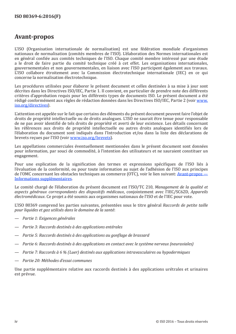 ISO 80369-6:2016 ISO 80369-6:2016 - Raccords de petite taille pour liquides et gaz utilisés dans les domaine de la santé - Partie 6: Raccords destinés a des applications en contact avec le systeme nerveux (neuraxiales)
Released:2/10/2016 - Page 4 preview