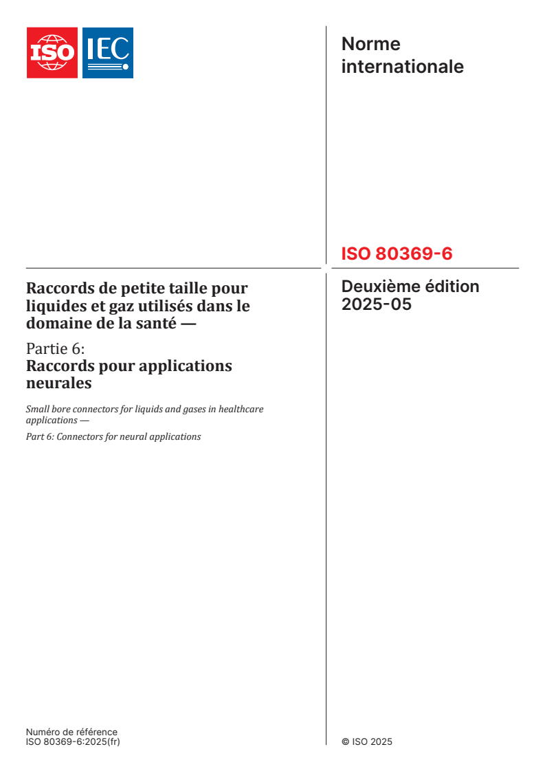 ISO 80369-6:2025 - Raccords de petite taille pour liquides et gaz utilisés dans le domaine de la santé - Partie 6: Raccords pour applications neurales
Released:23. 05. 2025