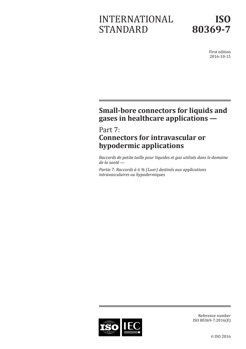 ISO 80369-7:2016 ISO 80369-7:2016 - Small-bore connectors for liquids and gases in healthcare applications -- Part 7: Connectors for intravascular or hypodermic applications
Released:10/14/2016 - Page 1 preview