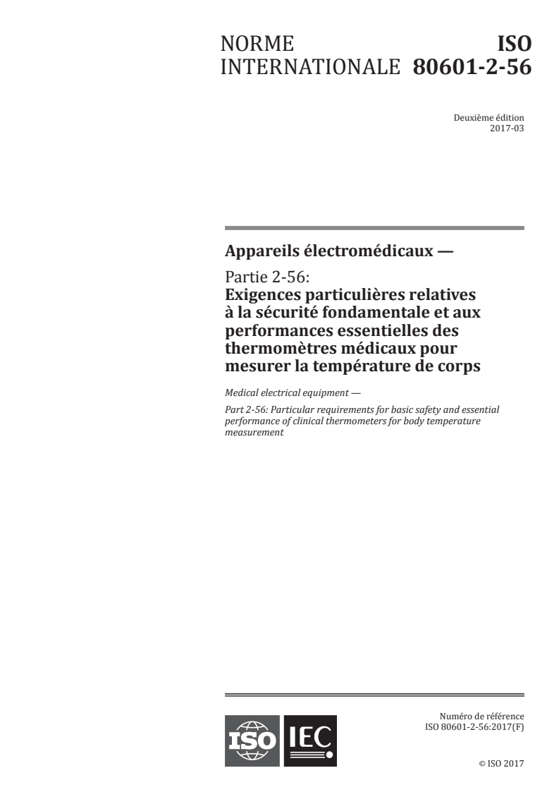 ISO 80601-2-56:2017 ISO 80601-2-56:2017 - Appareils électromédicaux - Partie 2-56: Exigences particulieres relatives a la sécurité fondamentale et aux performances essentielles des thermometres médicaux pour mesurer la température de corps
Released:3/22/2017 - Page 1 preview