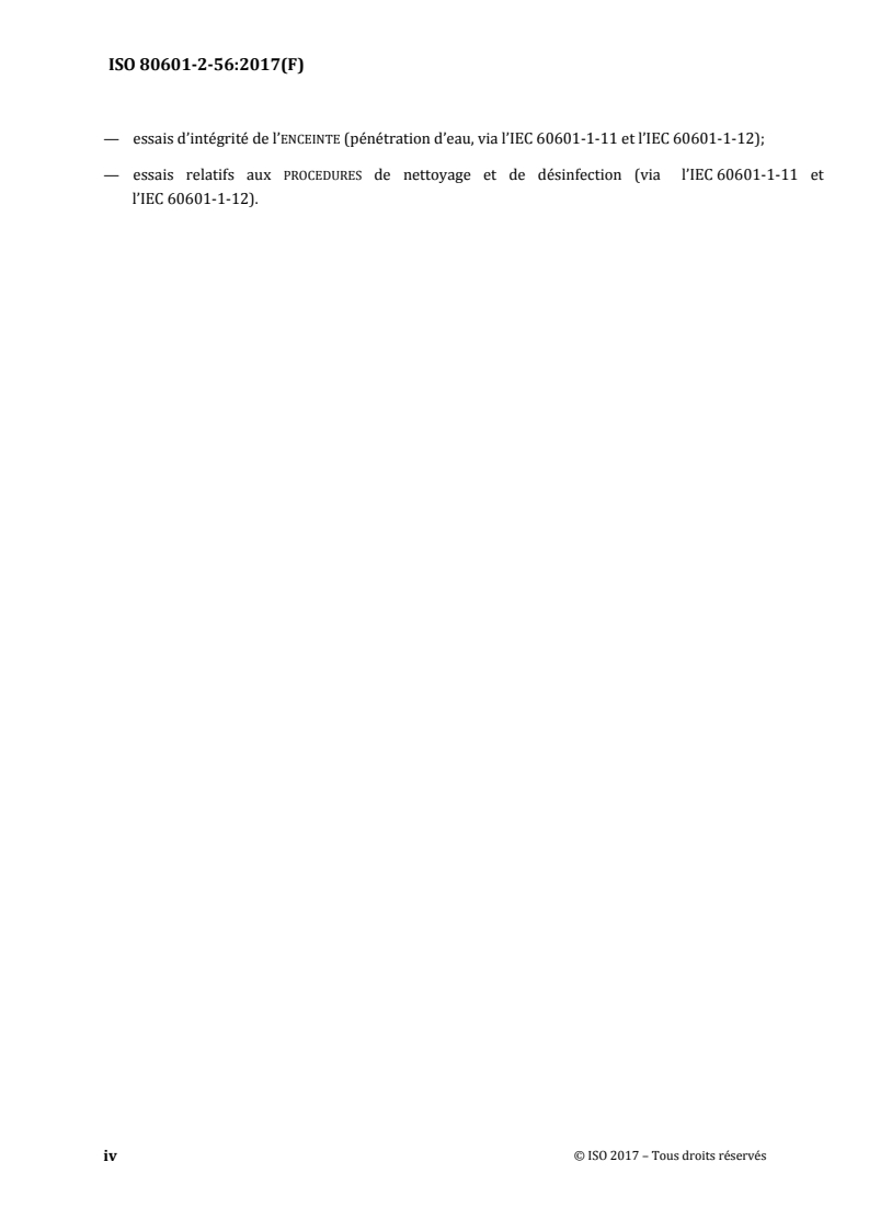 ISO 80601-2-56:2017 ISO 80601-2-56:2017 - Appareils électromédicaux - Partie 2-56: Exigences particulieres relatives a la sécurité fondamentale et aux performances essentielles des thermometres médicaux pour mesurer la température de corps
Released:3/22/2017 - Page 4 preview