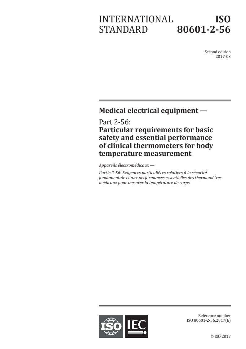 ISO 80601-2-56:2017 ISO 80601-2-56:2017 - Medical electrical equipment - Part 2-56: Particular requirements for basic safety and essential performance of clinical thermometers for body temperature measurement
Released:3/22/2017 - Page 1 preview