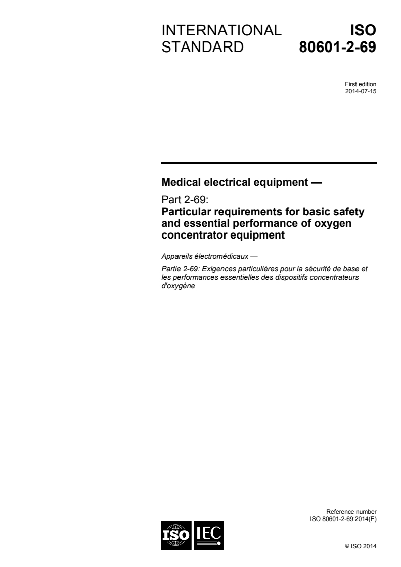 ISO 80601-2-69:2014 ISO 80601-2-69:2014 - Medical electrical equipment -- Part 2-69: Particular requirements for basic safety and essential performance of oxygen concentrator equipment
Released:5/12/2014 - Page 1 preview