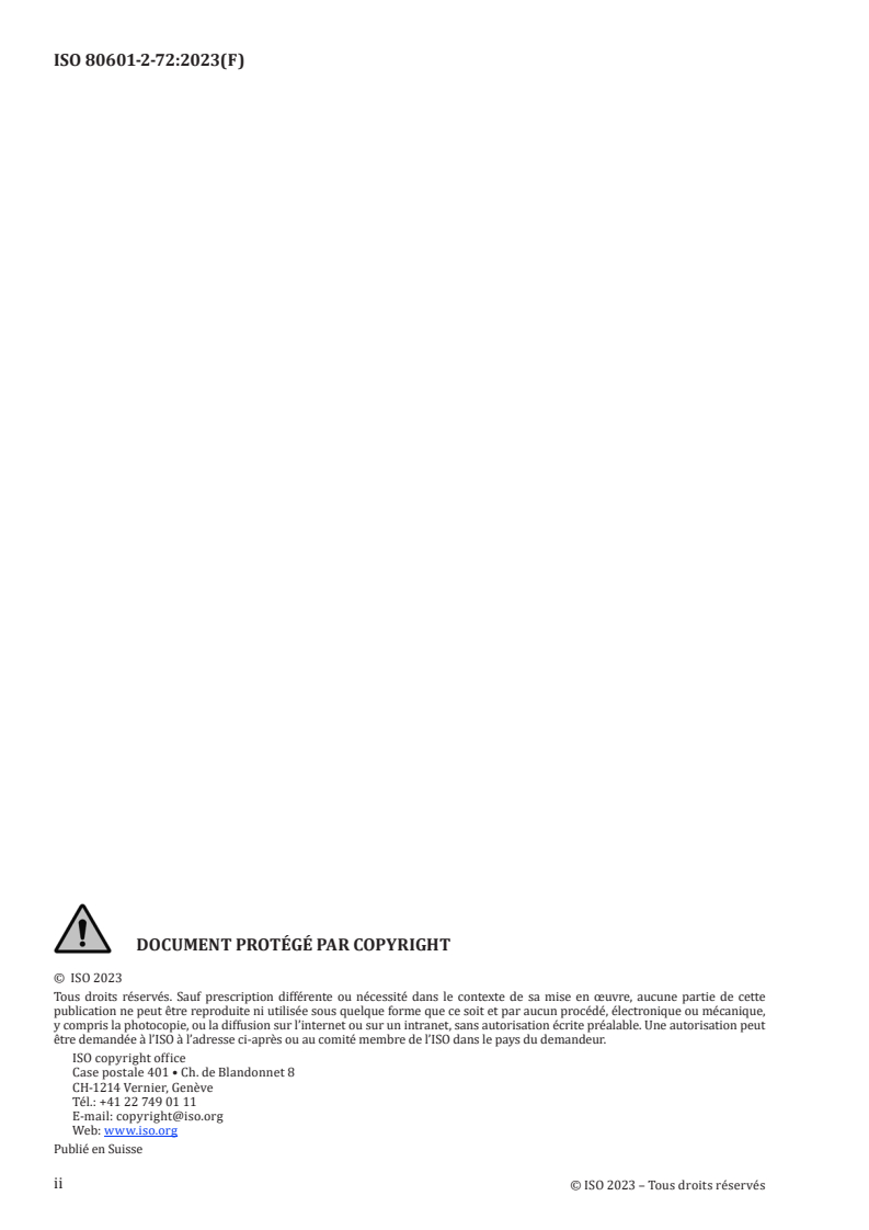 ISO 80601-2-72:2023 ISO 80601-2-72:2023 - Appareils électromédicaux - Partie 2-72: Exigences particulieres pour la sécurité de base et les performances essentielles des ventilateurs utilisés dans l'environnement des soins a domicile pour les patients ventilo-dépendants
Released:6/30/2023 - Page 2 preview