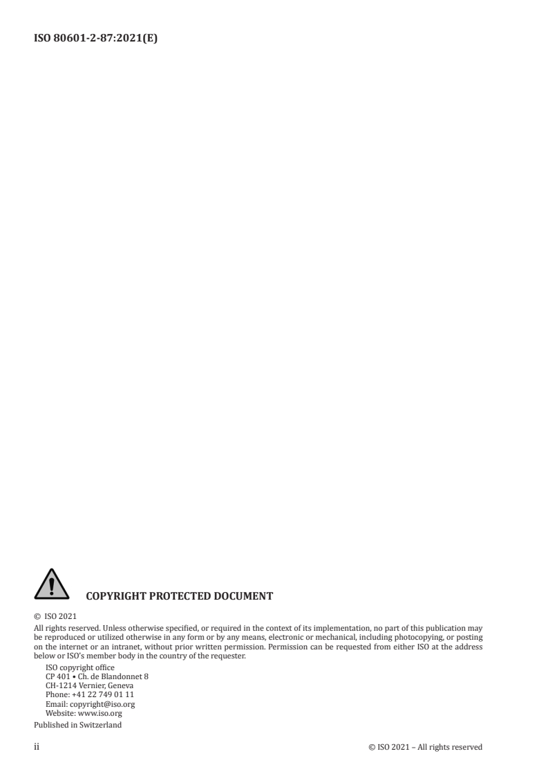 ISO 80601-2-87:2021 ISO 80601-2-87:2021 - Medical electrical equipment - Part 2-87: Particular requirements for the basic safety and essential performance of high frequency ventilators
Released:4/12/2021 - Page 2 preview