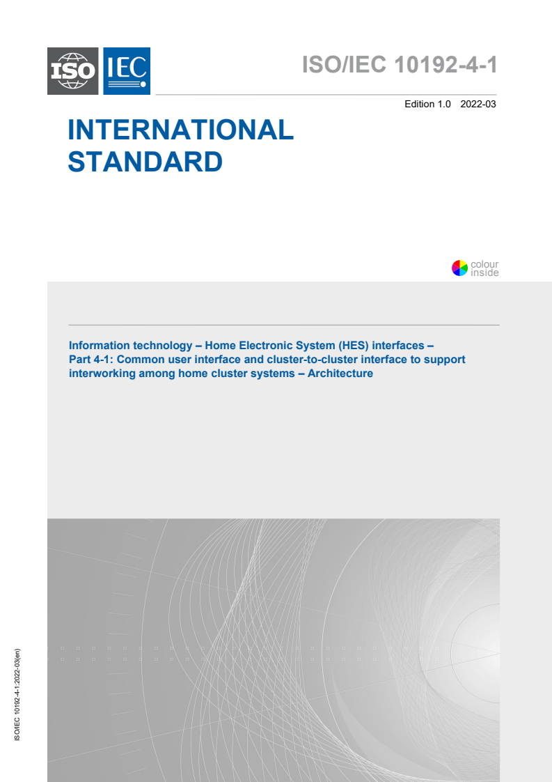 ISO/IEC 10192-4-1:2022 ISO/IEC 10192-4-1:2022 - Information technology - Home Electronic System (HES) interfaces - Part 4-1: Common user interface and cluster-to- cluster interface to support interworking among home cluster systems - Architecture
Released:3/30/2022 - Page 1 preview