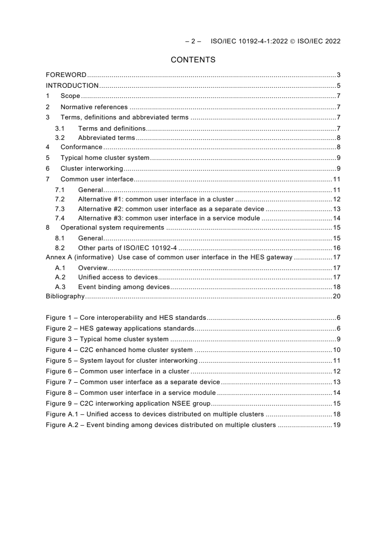 ISO/IEC 10192-4-1:2022 ISO/IEC 10192-4-1:2022 - Information technology - Home Electronic System (HES) interfaces - Part 4-1: Common user interface and cluster-to- cluster interface to support interworking among home cluster systems - Architecture
Released:3/30/2022 - Page 4 preview