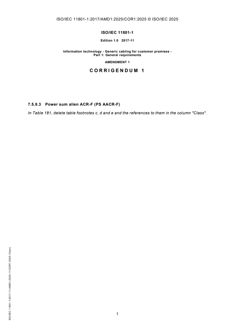 ISO/IEC 11801-1:2017/AMD1:2025/COR1:2025 - Corrigendum 1 - Amendment 1 - Information technology - Generic cabling for customer premises - Part 1: General requirements
Released:19. 12. 2025