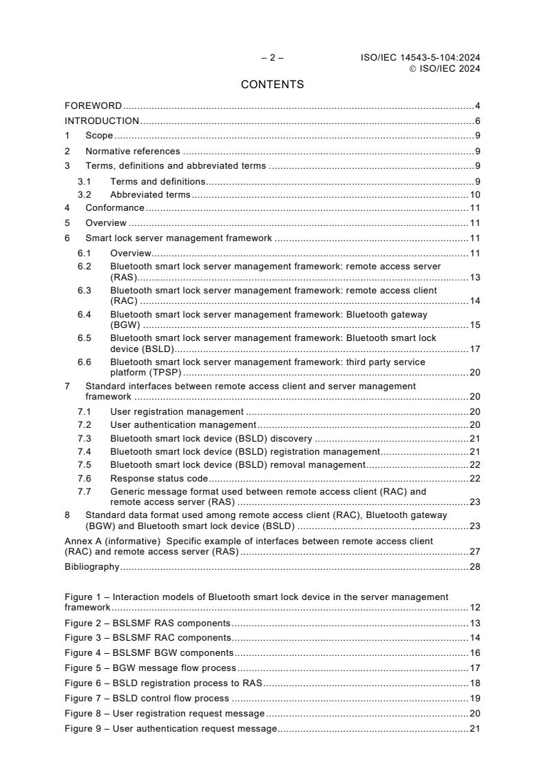 ISO/IEC 14543-5-104:2024 ISO/IEC 14543-5-104:2024 - Information technology - Home electronic system (HES) architecture - Part 5-104: Intelligent grouping and resource sharing for HES Class 2 and Class 3 - RA server-based smart lock application
Released:1/17/2024 - Page 4 preview