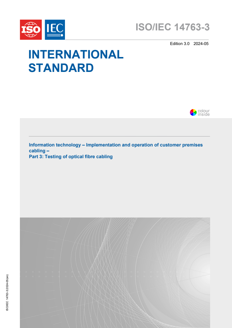ISO/IEC 14763-3:2024 ISO/IEC 14763-3:2024 - Information technology - Implementation and operation of customer premises cabling - Part 3: Testing of optical fibre cabling
Released:5/22/2024 - Page 1 preview