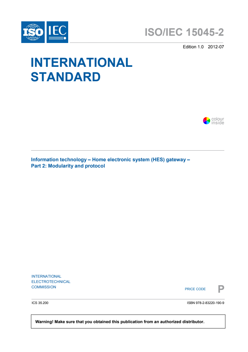 ISO/IEC 15045-2:2012 ISO/IEC 15045-2:2012 - Information technology - Home electronic system (HES) gateway - Part 2: Modularity and protocol
Released:7/5/2012 - Page 3 preview