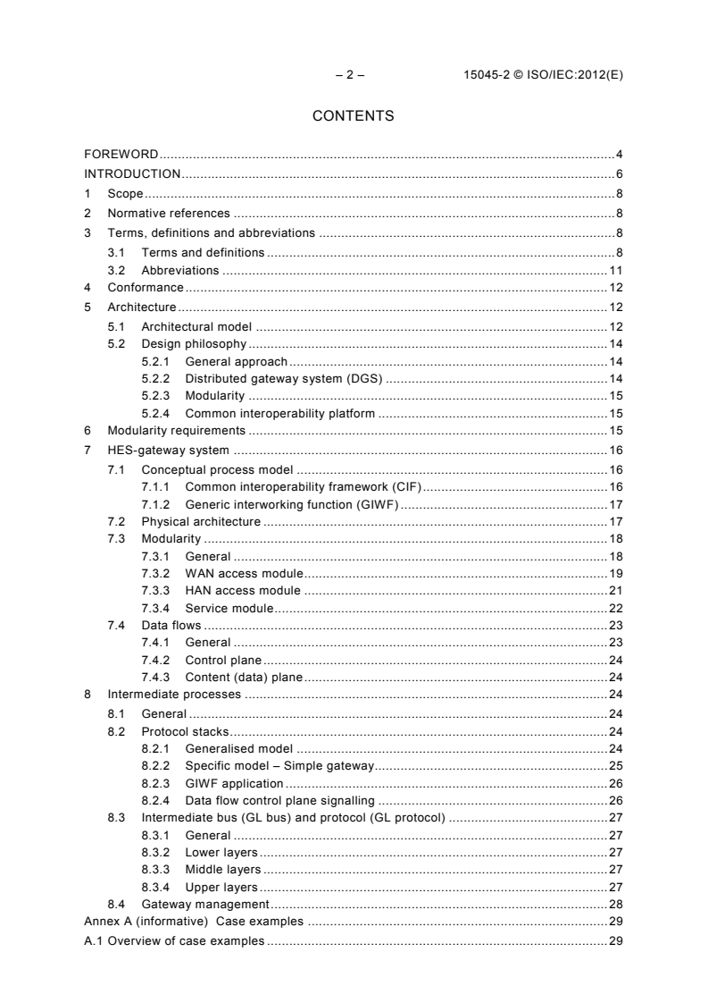 ISO/IEC 15045-2:2012 ISO/IEC 15045-2:2012 - Information technology - Home electronic system (HES) gateway - Part 2: Modularity and protocol
Released:7/5/2012 - Page 4 preview