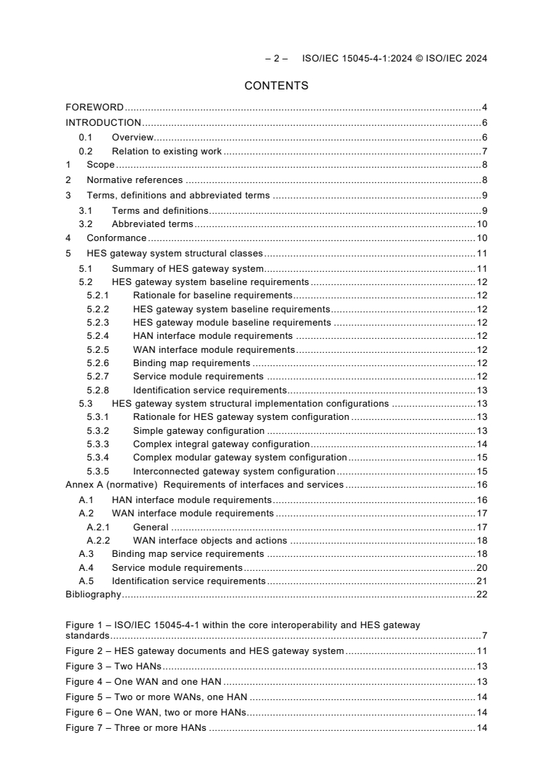 ISO/IEC 15045-4-1:2024 ISO/IEC 15045-4-1:2024 - Information technology - Home Electronic System (HES) gateway – Part 4-1: Structure - Structural class and module requirements
Released:12/10/2024 - Page 4 preview