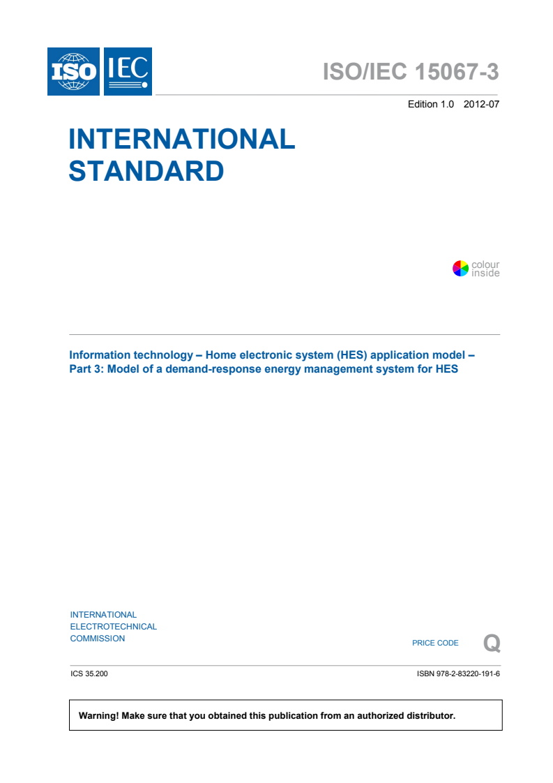 ISO/IEC 15067-3:2012 ISO/IEC 15067-3:2012 - Information technology - Home electronic system (HES) application model - Part 3: Model of a demand-response energy management system for HES
Released:7/5/2012 - Page 3 preview