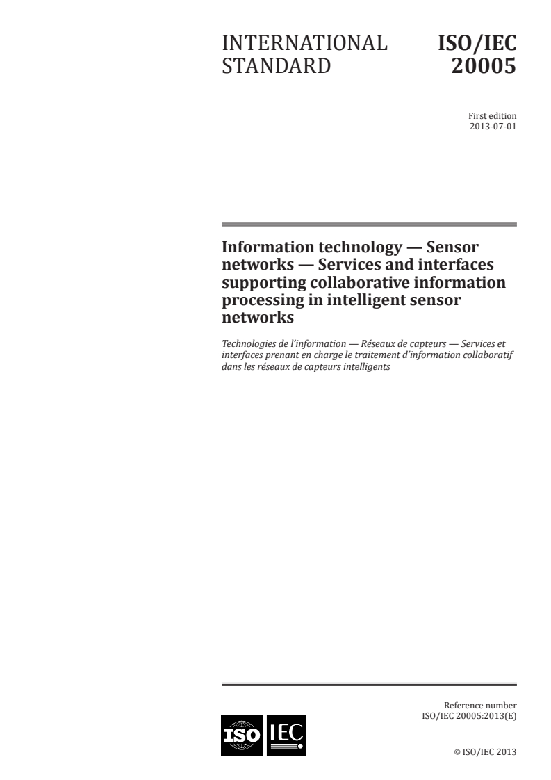 ISO/IEC 20005:2013 ISO/IEC 20005:2013 - Information technology - Sensor networks - Services and interfaces supporting collaborative information processing in intelligent sensor networks
Released:7/3/2013 - Page 1 preview