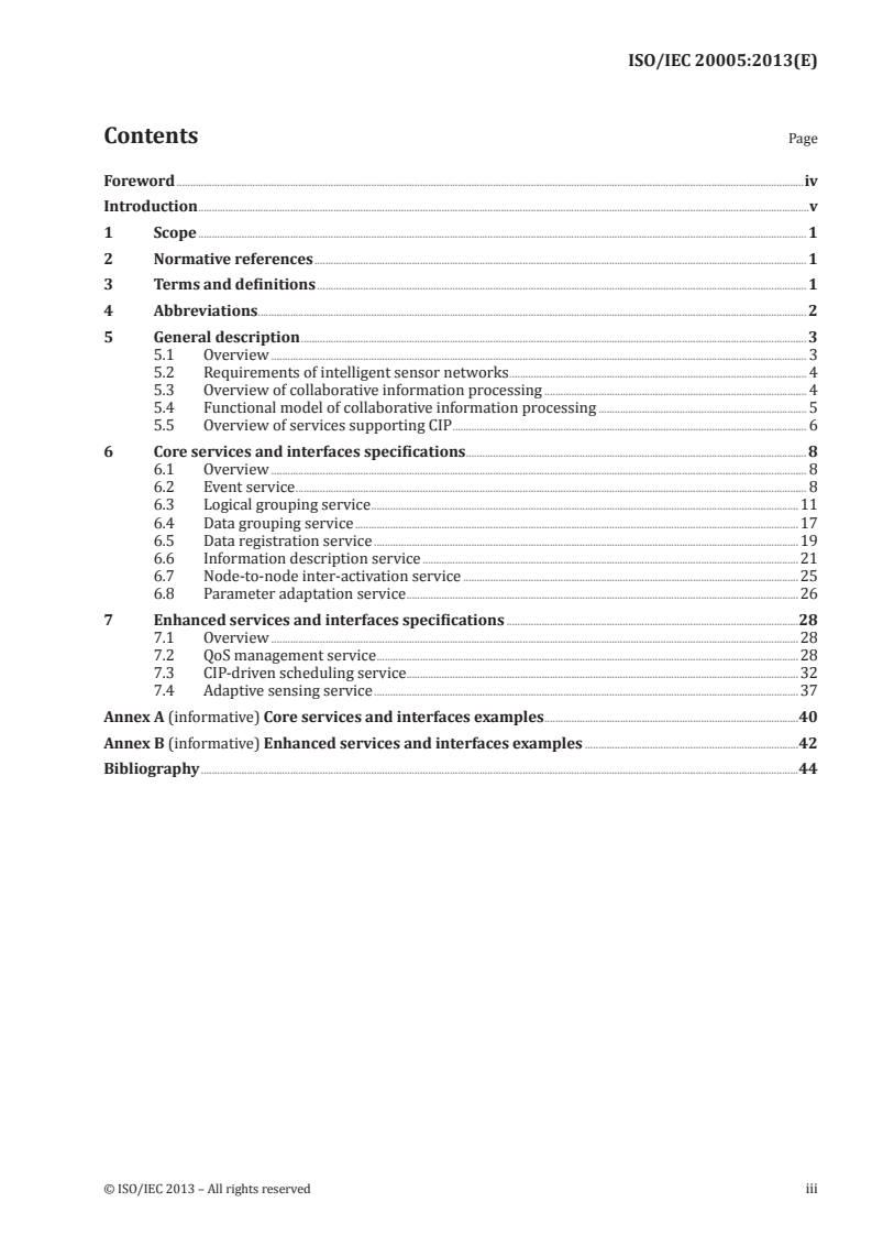 ISO/IEC 20005:2013 ISO/IEC 20005:2013 - Information technology - Sensor networks - Services and interfaces supporting collaborative information processing in intelligent sensor networks
Released:7/3/2013 - Page 3 preview