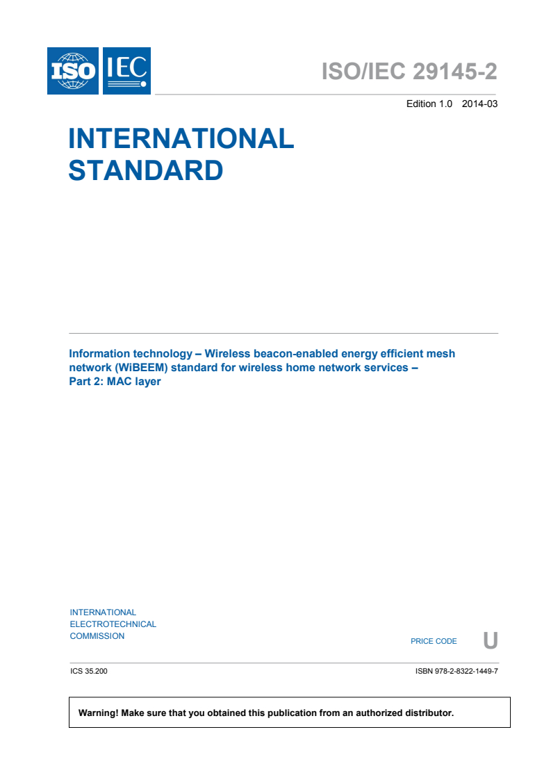 ISO/IEC 29145-2:2014 ISO/IEC 29145-2:2014 - Information technology - Wireless beacon-enabled energy efficient mesh network (WiBEEM) for wireless home network services - Part 2: MAC layer
Released:3/6/2014 - Page 3 preview