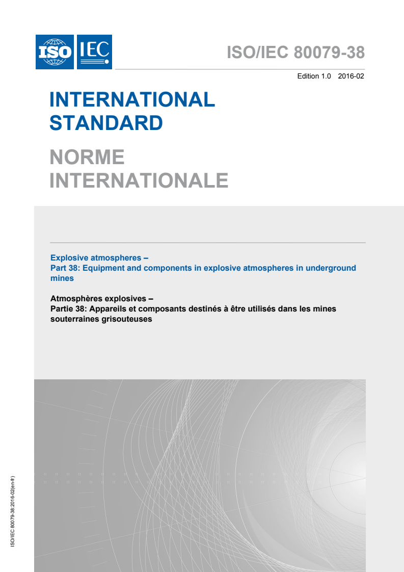 ISO/IEC 80079-38:2016 ISO/IEC 80079-38:2016 - Explosive atmospheres - Part 38: Equipment and components in explosive atmospheres in underground mines
Released:2/18/2016 - Page 1 preview