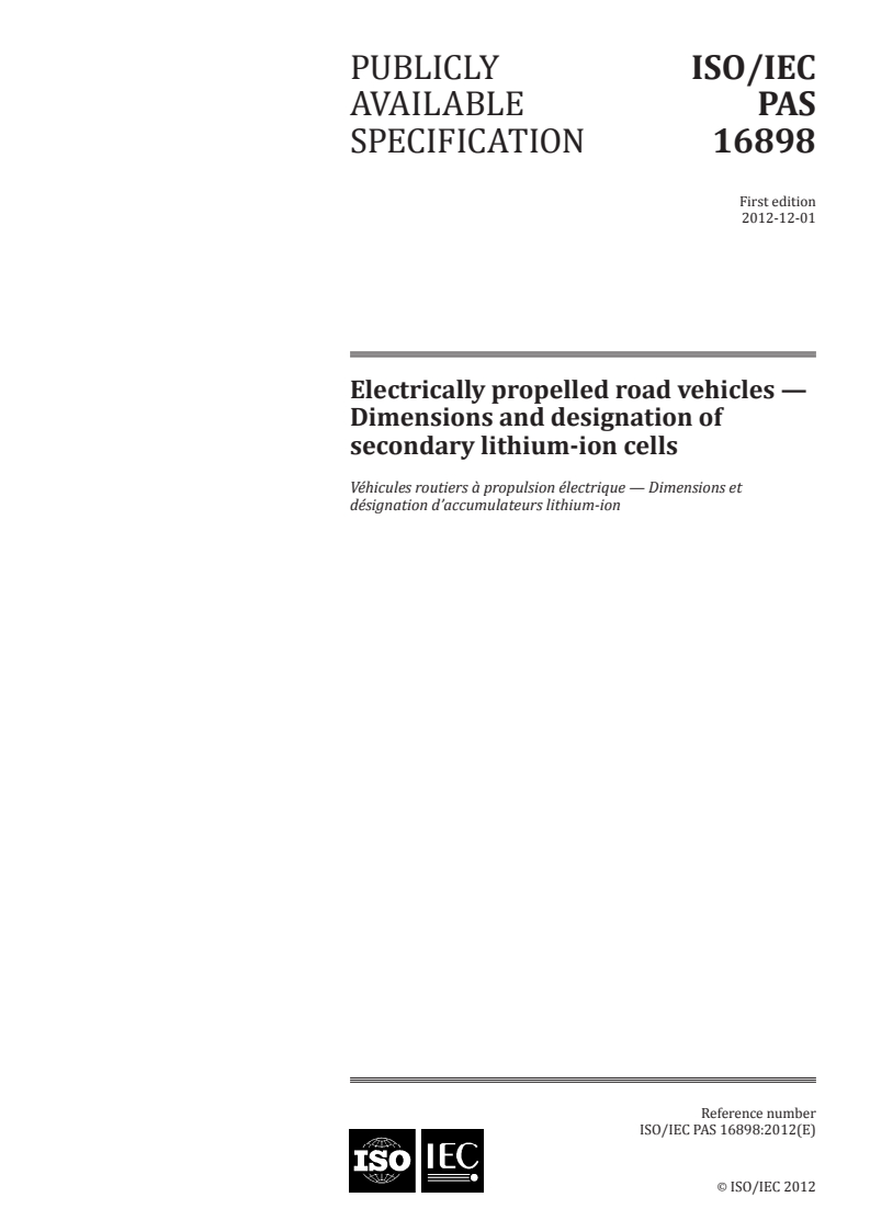 ISO/IEC PAS 16898:2012 ISO/IEC PAS 16898:2012 - Electrically propelled road vehicles -- Dimensions and designation of secondary lithium-ion cells
Released:11/27/2012 - Page 1 preview