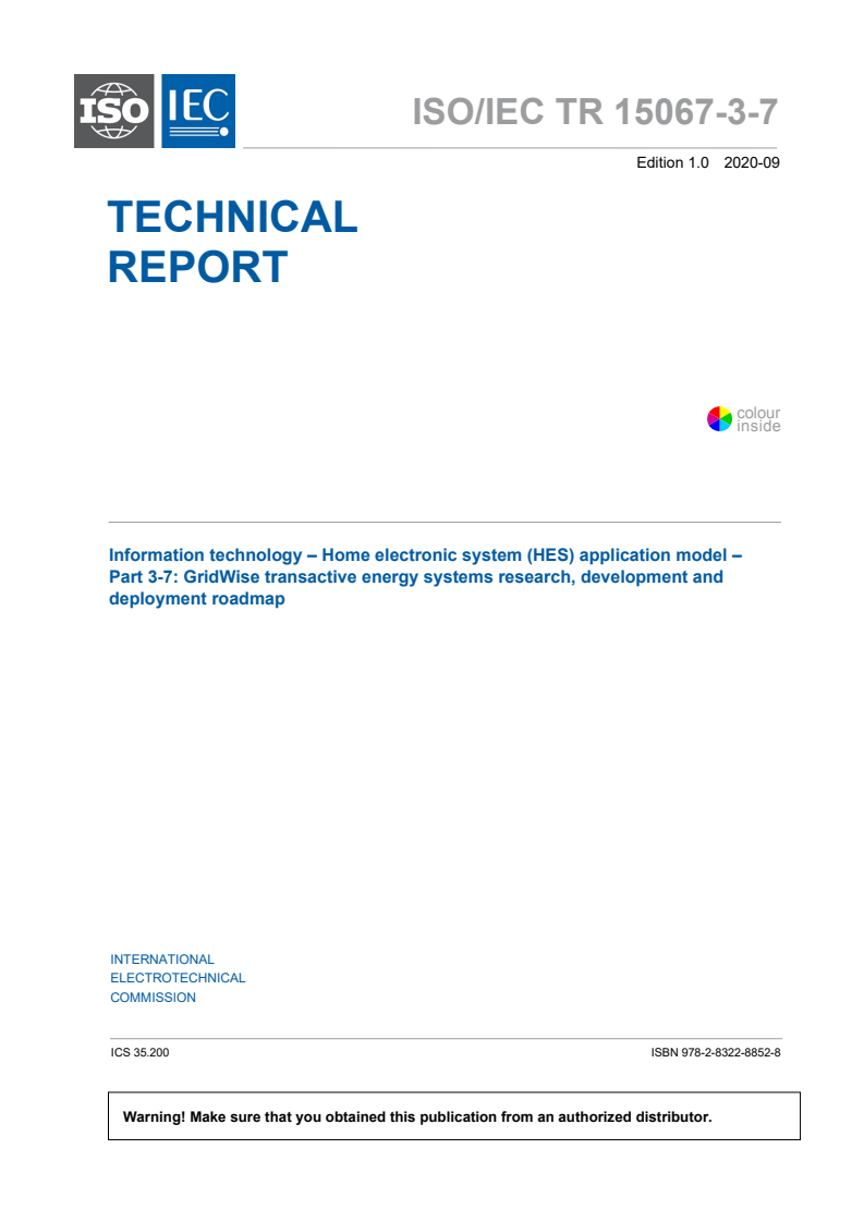ISO/IEC TR 15067-3-7:2020 ISO/IEC TR 15067-3-7:2020 - Information technology - Home electronic system (HES) application model - GridWise transactive energy systems research, development and deployment roadmap
Released:9/23/2020 - Page 3 preview