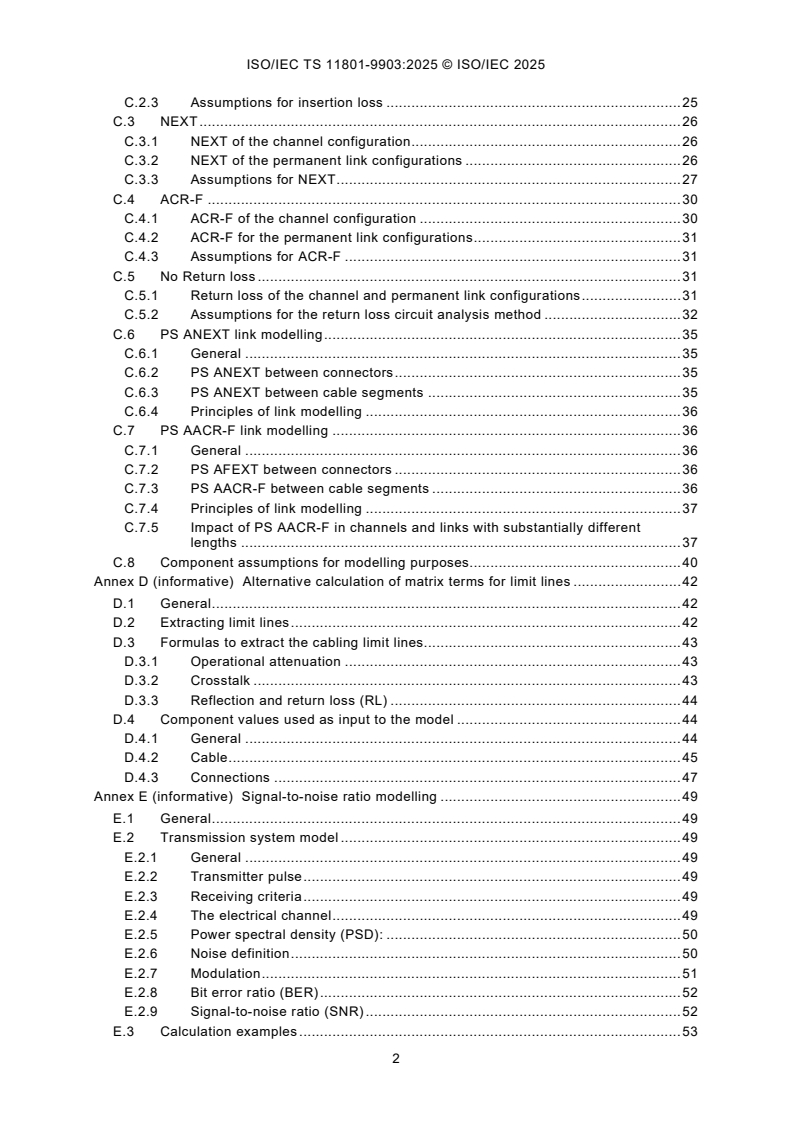 ISO/IEC TS 11801-9903:2025 ISO/IEC TS 11801-9903:2025 - Information technology - Generic cabling for customer premises - Part 9903: Modelling of channels and links
Released:24. 09. 2025
Isbn:9782832706985 - Page 4 preview