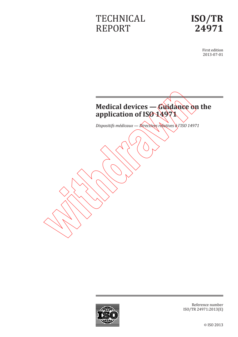 ISO TR 24971:2013 ISO TR 24971:2013 - Medical devices -- Guidance on the application of ISO 14971
Released:6/19/2013 - Page 1 preview