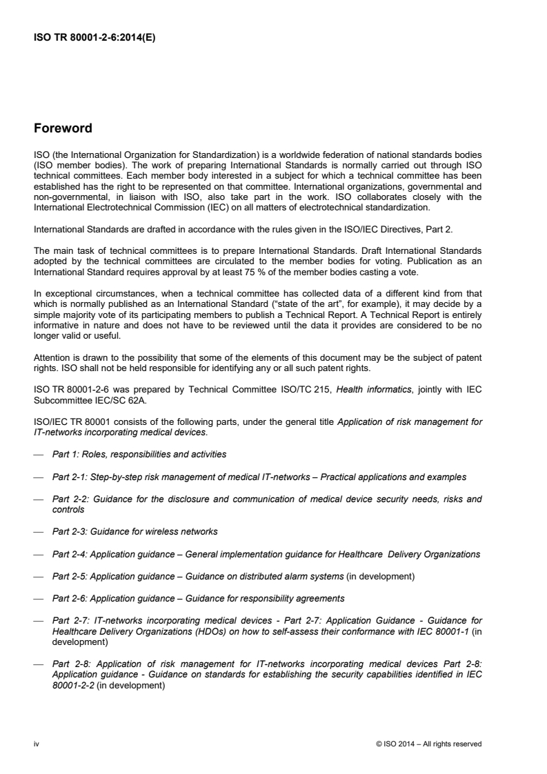 ISO TR 80001-2-6:2014 ISO TR 80001-2-6:2014 - Application of risk management for IT-networks incorporating medical devices -- Part 2-6: Application guidance -- Guidance for responsibility agreements
Released:11/20/2014 - Page 4 preview