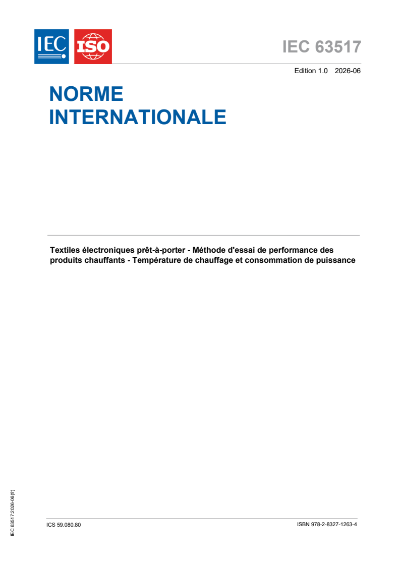 IEC 63517:2026 IEC 63517:2026 - Textiles électroniques prêt-à-porter — Méthode d'essai de performance des produits chauffants — Température de chauffage et consommation de puissance - Page 1 preview