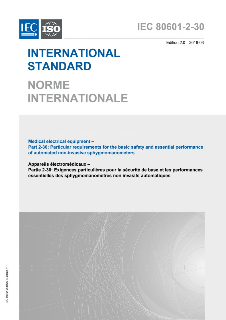 IEC 80601-2-30:2018 IEC 80601-2-30:2018 - Medical electrical equipment — Part 2-30: Particular requirements for basic safety and essential performance of automated non-invasive sphygmomanometers/23/2018 - Page 1 preview