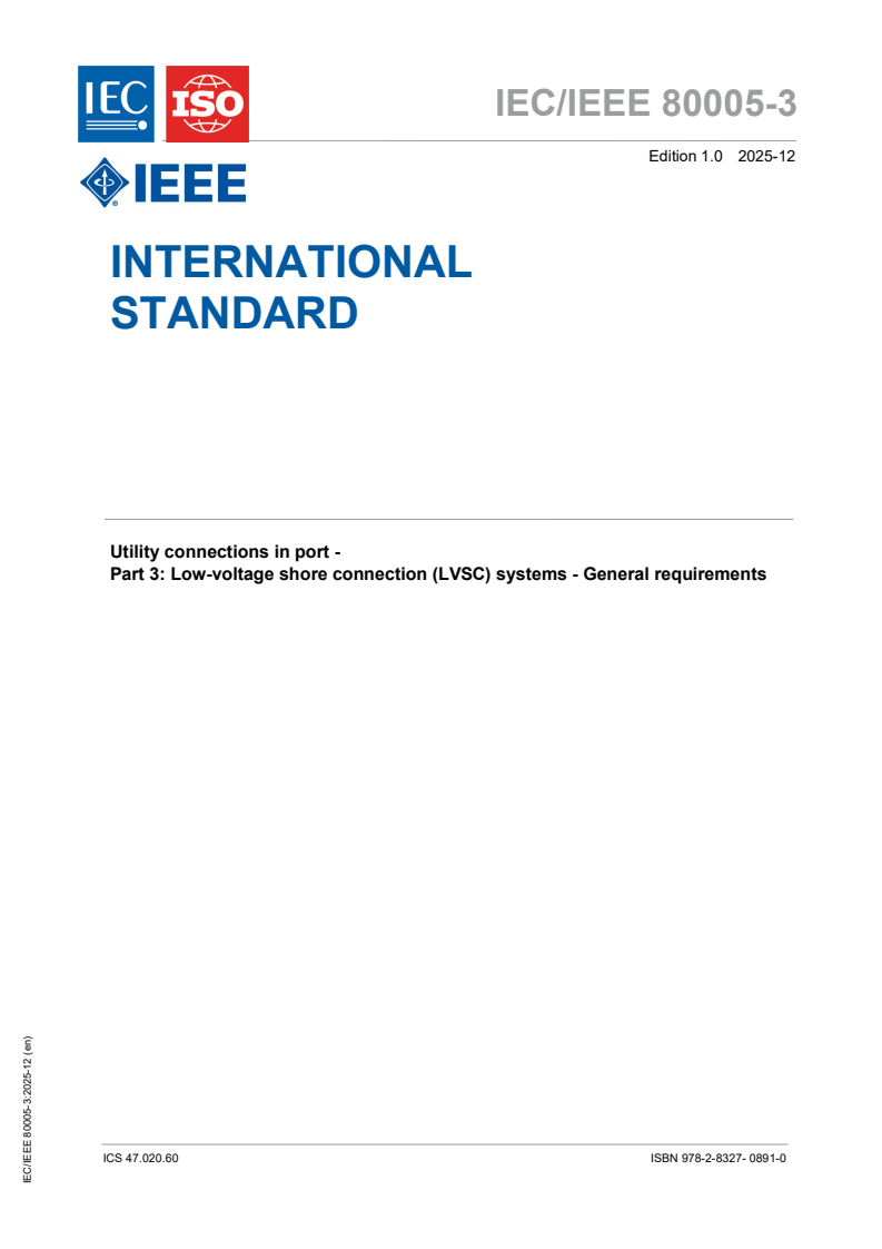 IEC/IEEE 80005-3:2025 - Utility connections in port — Part 3: Low-voltage shore connection (LVSC) systems — General requirements
Released:18. 12. 2025