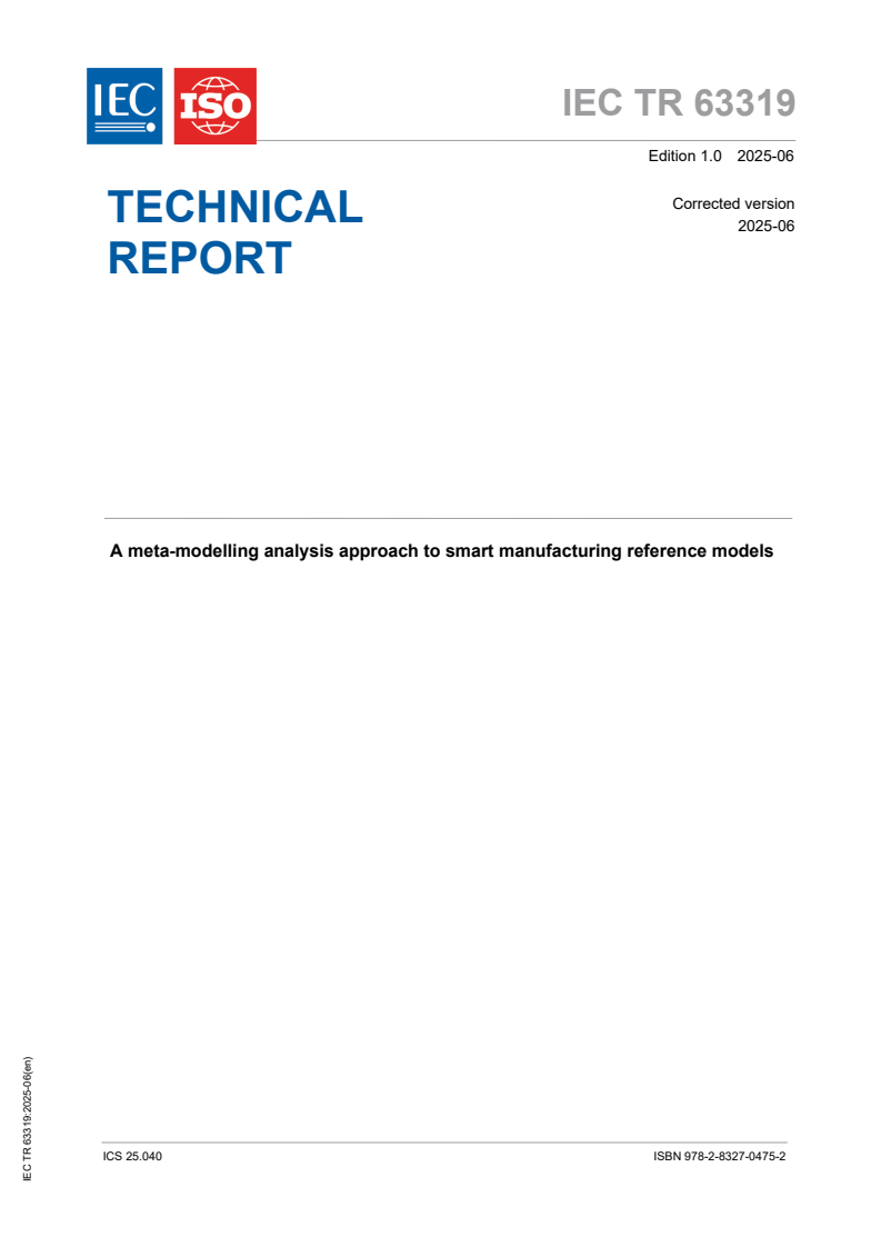 IEC/TR 63319:2025 - A meta-modelling analysis approach to smart manufacturing reference models
Released:23. 06. 2025