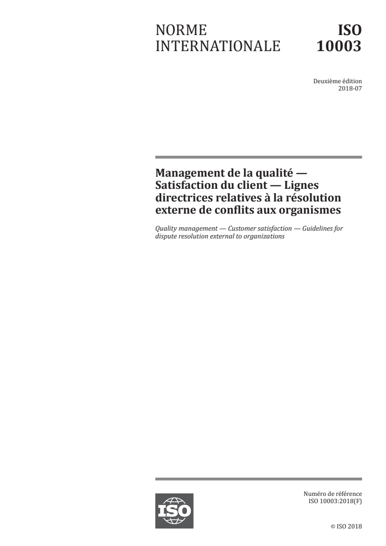 ISO 10003:2018 ISO 10003:2018 - Management de la qualité — Satisfaction du client — Lignes directrices relatives à la résolution externe de conflits aux organismes/16/2018 - Page 1 preview