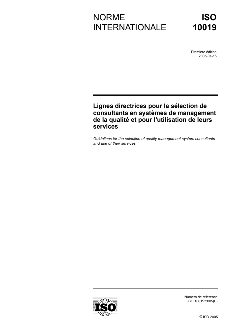 ISO 10019:2005 ISO 10019:2005 - Lignes directrices pour la sélection de consultants en systèmes de management de la qualité et pour l'utilisation de leurs services/5/2005 - Page 1 preview