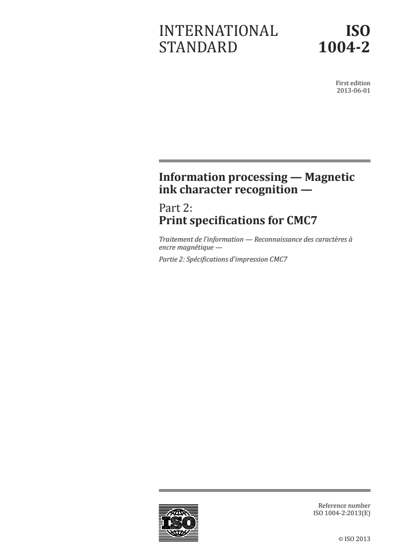ISO 1004-2:2013 ISO 1004-2:2013 - Information processing — Magnetic ink character recognition — Part 2: Print specifications for CMC7/27/2013 - Page 1 preview