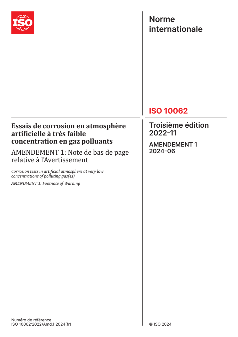 ISO 10062:2022/Amd 1:2024 ISO 10062:2022/Amd 1:2024 - Essais de corrosion en atmosphère artificielle à très faible concentration en gaz polluants — Amendement 1: Note de bas de page relative à l'Avertissement/27/2024 - Page 1 preview