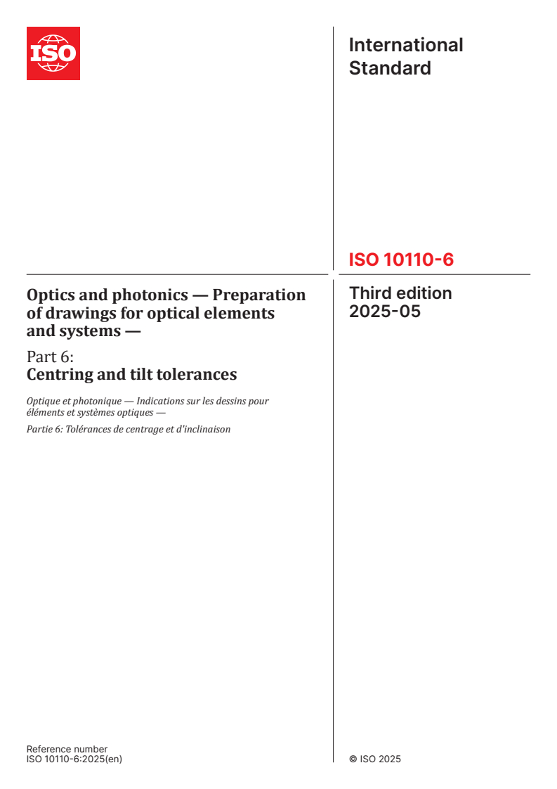 ISO 10110-6:2025 - Optics and photonics — Preparation of drawings for optical elements and systems — Part 6: Centring and tilt tolerances
Released:29. 05. 2025