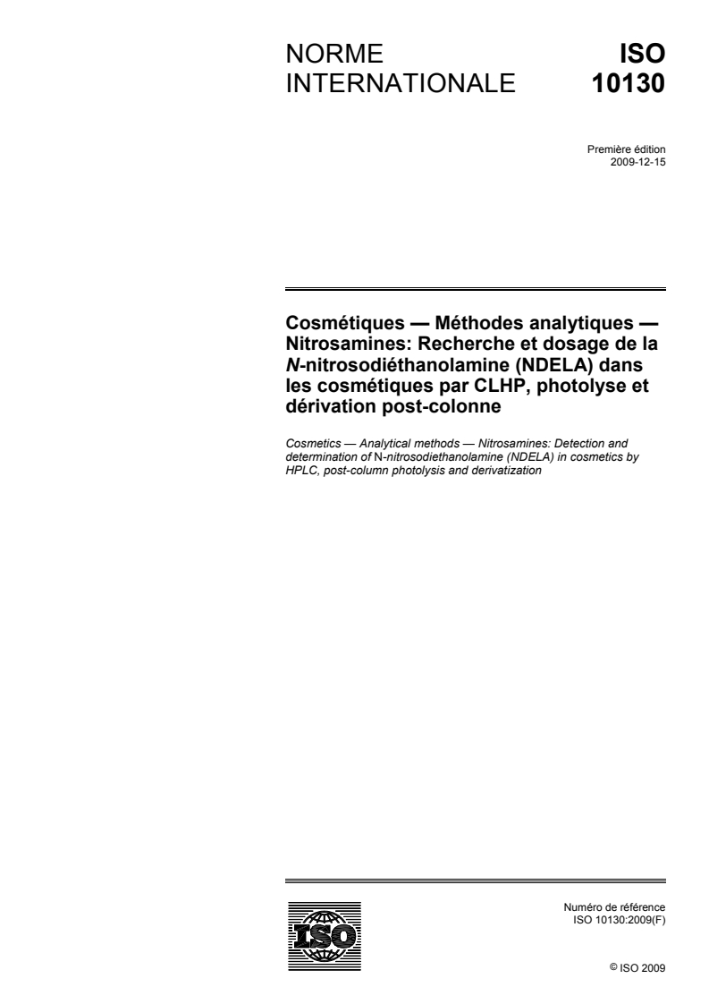 ISO 10130:2009 ISO 10130:2009 - Cosmétiques — Méthodes analytiques — Nitrosamines: Recherche et dosage de la N-nitrosodiéthanolamine (NDELA) dans les cosmétiques par CLHP, photolyse et dérivation post-colonne/3/2009 - Page 1 preview