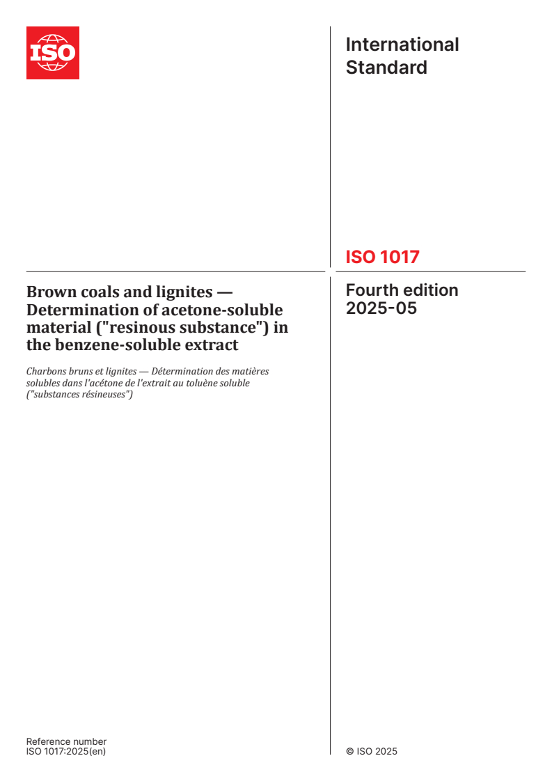 ISO 1017:2025 - Brown coals and lignites — Determination of acetone-soluble material ("resinous substance") in the benzene-soluble extract
Released:29. 05. 2025